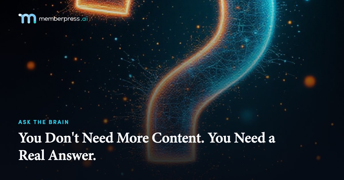 You Don't Need More Content. You Need a Real Answer.