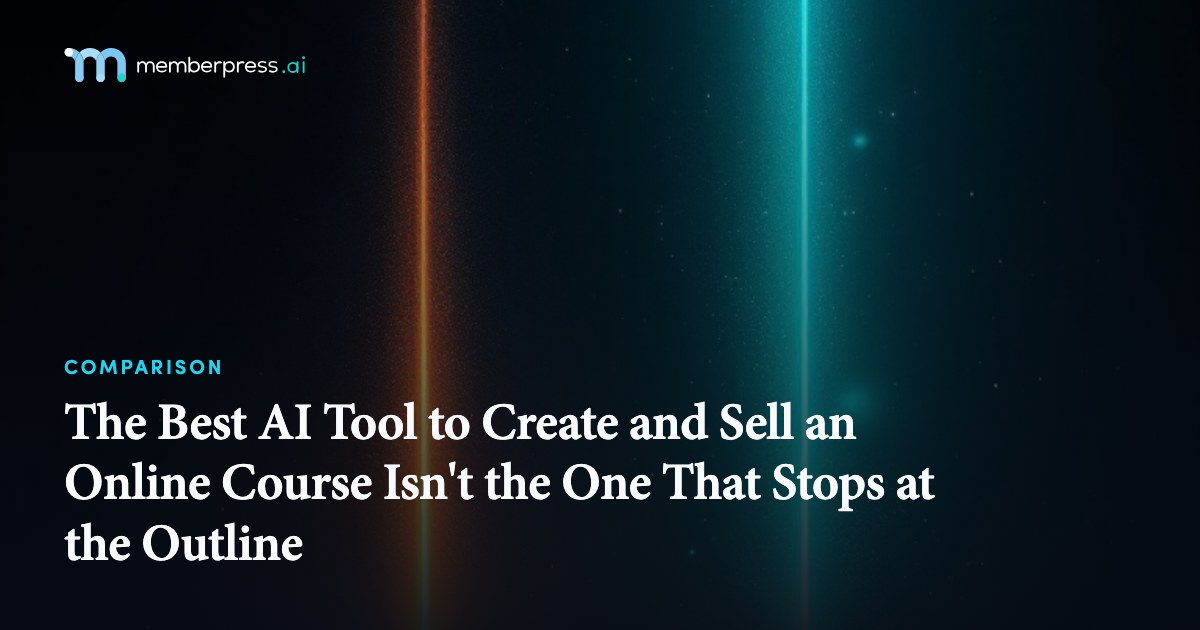 The Best AI Tool to Create and Sell an Online Course Isn't the One That Stops at the Outline