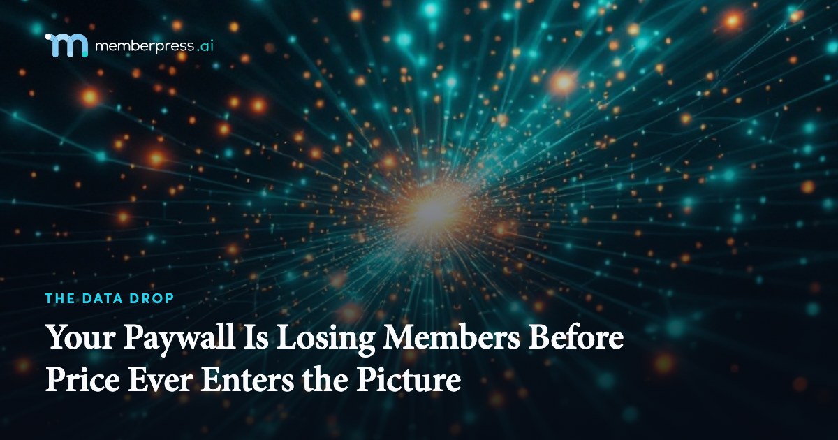 Your Paywall May Be Losing Members Before Price Ever Enters the Picture