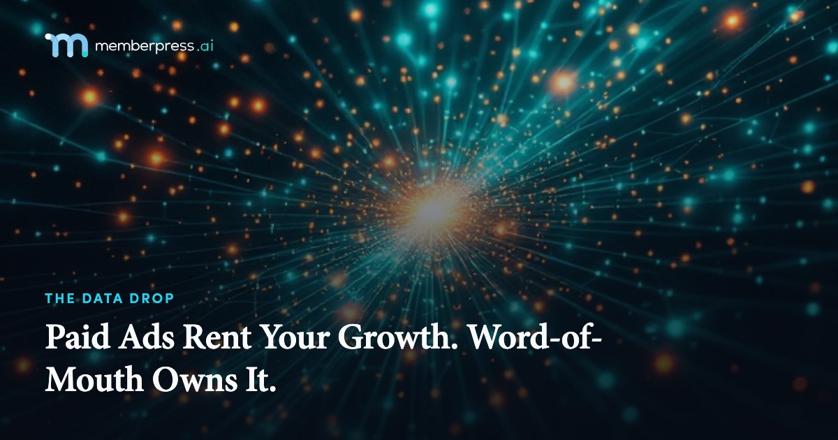Paid Ads Rent Your Growth. Word-of-Mouth Owns It.