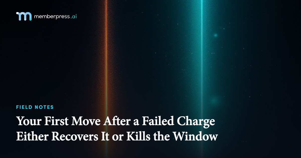 Your First Move After a Failed Charge Either Recovers It or Kills the Window