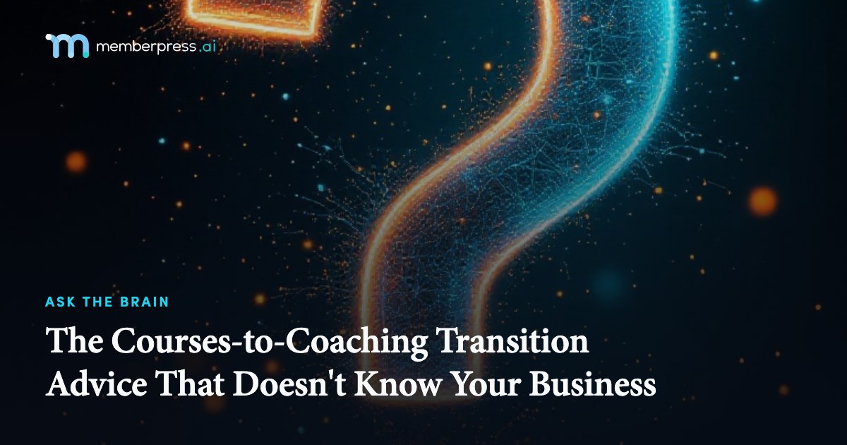 Courses to Coaching: Advice That Doesn't Know Your Business